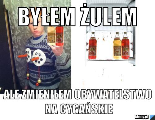 Byłem żulem  ale zmieniłem obywatelstwo na cygańskie