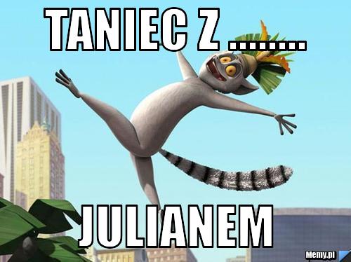 Taniec z ........ Julianem