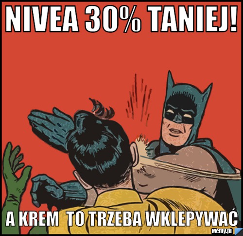 Nivea 30% taniej! A Krem  to trzeba wklepywać