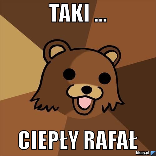 Taki ... Ciepły Rafał