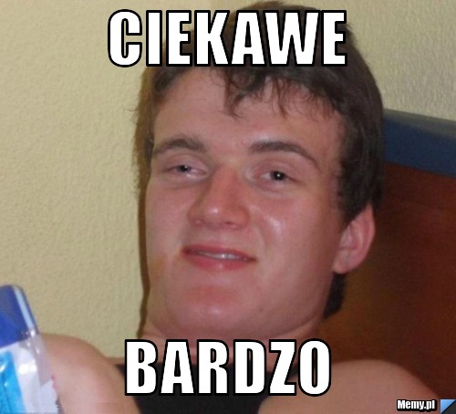 Ciekawe  bardzo