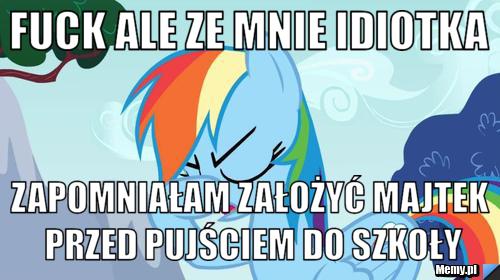 Fuck ale ze mnie idiotka zapomniałam założyć majtek przed pujściem do szkoły
