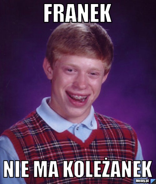 Franek Nie ma koleżanek