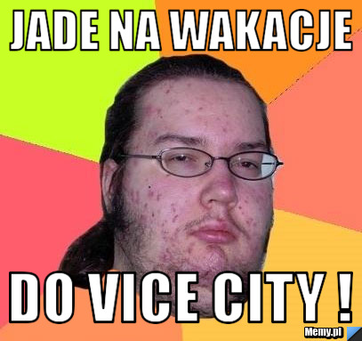 Jade na wakacje do vice city !