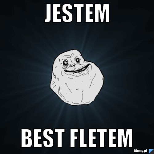 Jestem best fletem 