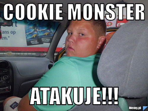 Cookie monster atakuje!!!
