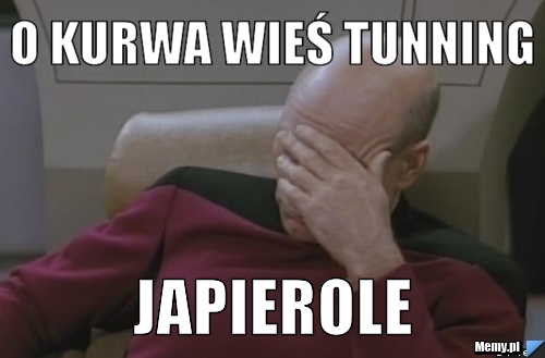 O Kurwa Wieś Tunning Japierole 