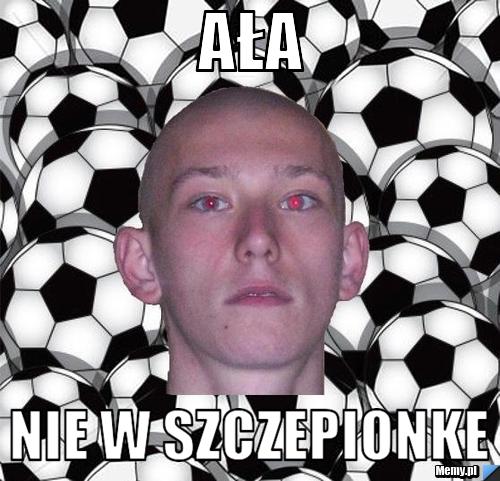 Ała Nie w szczepionke