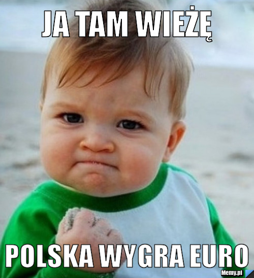 Ja tam wieżę Polska wygra euro