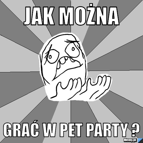 Jak można  grać w pet party ?