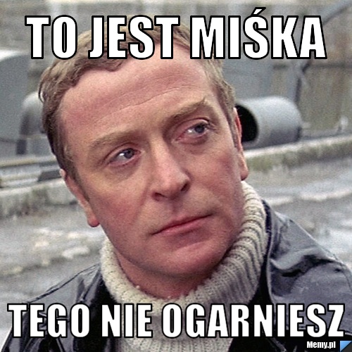 To jest miśka  tego nie ogarniesz 