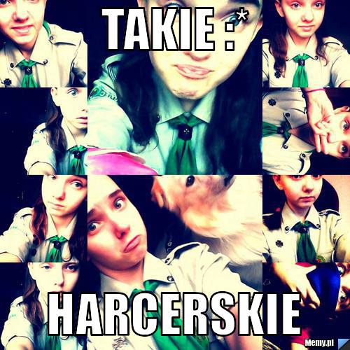 Takie :* Harcerskie 