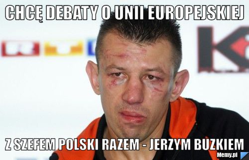 Chcę debaty o unii europejskiej z szefem Polski razem - Jerzym buzkiem