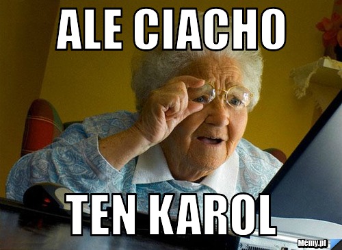 Ale ciacho ten karol