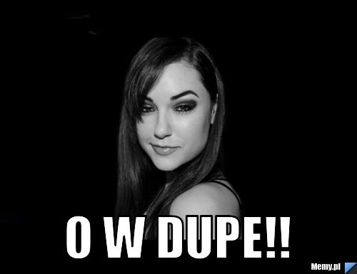  O W dupe!!