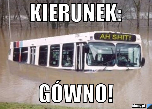 Kierunek: gówno!