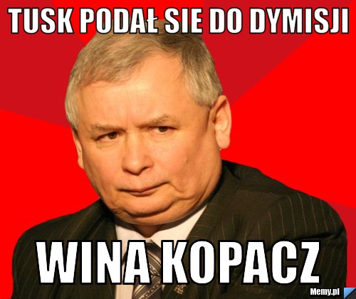 Tusk podał sie do dymisji wina kopacz