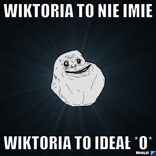 Wiktoria to nie imie Wiktoria to ideał *o*