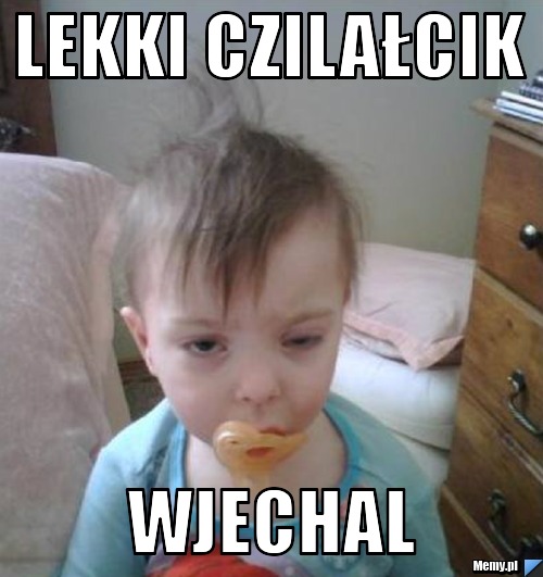 Lekki czilałcik wjechal