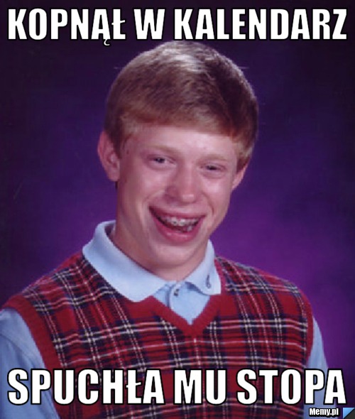 Kopnął w kalendarz spuchła mu stopa