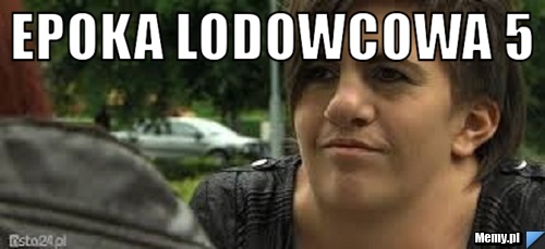 Epoka lodowcowa 5 