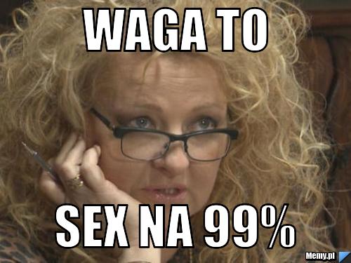 WAGA TO  sex na 99% 