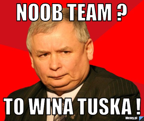 Noob team ?  To wina tuska ! 