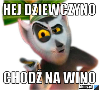 Hej dziewczyno Chodź na wino