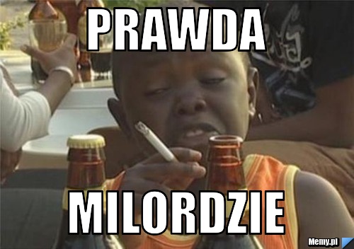 Prawda Milordzie 