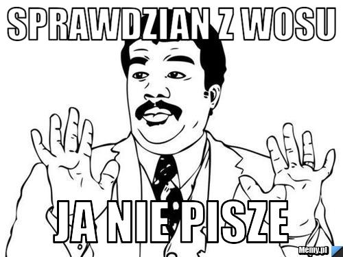 Sprawdzian z wosu  ja nie pisze 