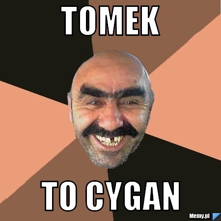 Tomek  to cygan