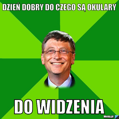 Dzień dobry do czego są okulary do widzenia