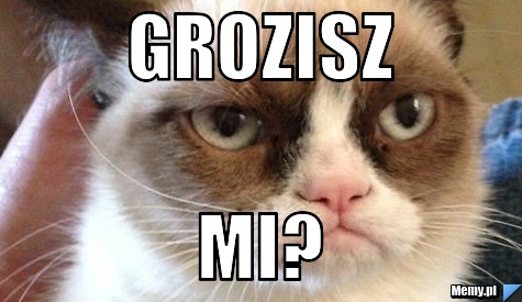 Grozisz MI?