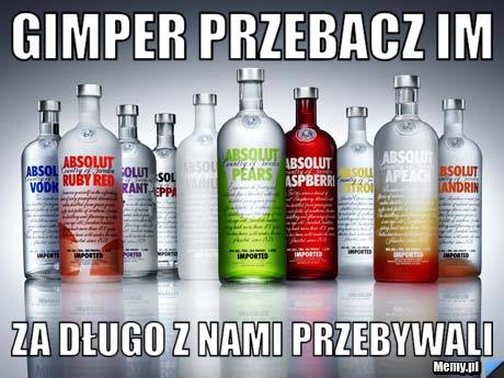 Gimper przebacz im za długo z nami przebywali
