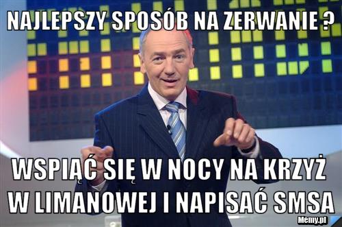 Najlepszy sposób na zerwanie ? wspiąć się w nocy na krzyż w limanowej i napisać smsa