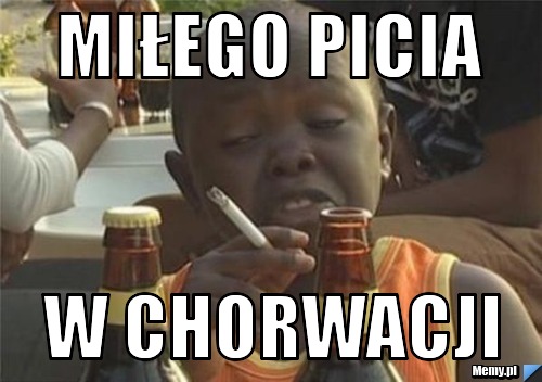 Miłego picia W chorwacji