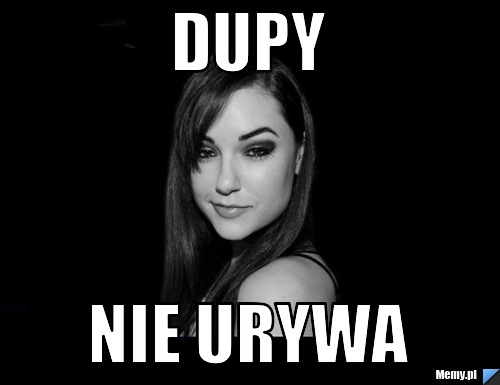 DUPY nie urywa