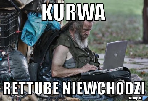 KURWA  RETTUBE NIEWCHODZI