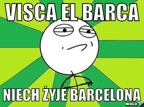 Visca el Barca Niech żyje barcelona