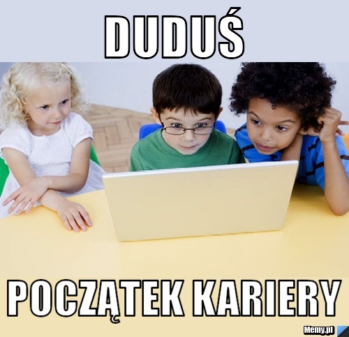 Duduś początek kariery