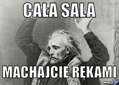 Cała sala  machajcie rękami 