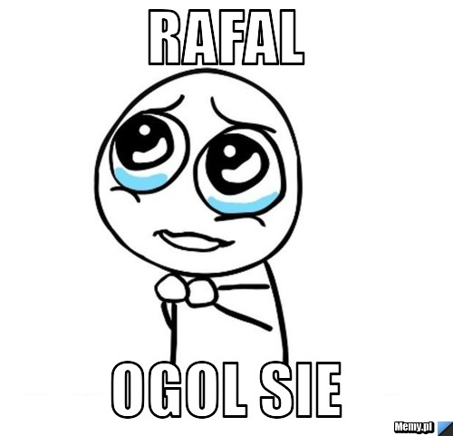 Rafal  ogol sie