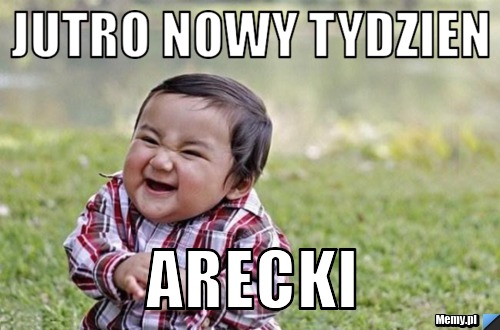 JUTRO NOWY TYDZIEN ARECKI