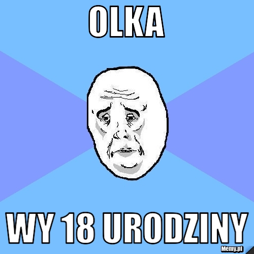 Olka wy 18 urodziny