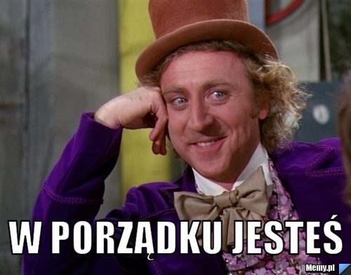  w porządku jesteś