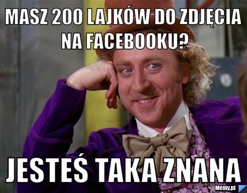 Masz 200 lajków do zdjęcia na facebooku? jesteś taka znana