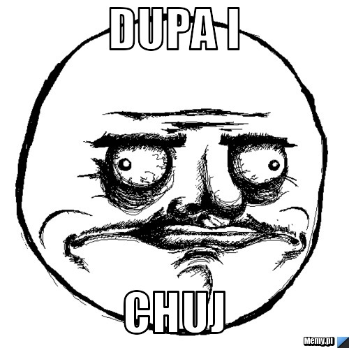DUPA I CHUJ