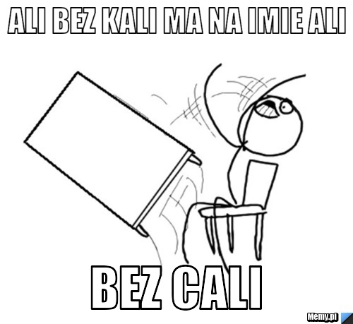 ALI BEZ KALI MA NA IMIE ALI BEZ CALI