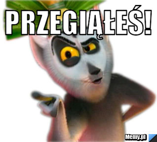 Przegiąłeś! 