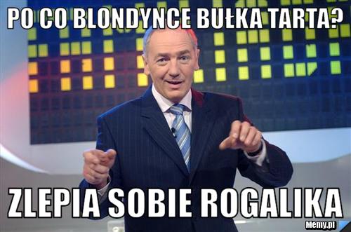 Po co blondynce bułka tarta? Zlepia sobie rogalika